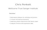 Chris Penkett Wellcome Trust Sanger Institute Overview: Web-based software for orthologs and primers In-house microarray processing Stationary phase experiments.