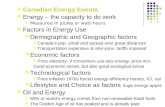 Canadian Energy Events  Energy – the capacity to do work  Measured in joules or watt-hours  Factors in Energy Use  Demographic and Geographic factors.