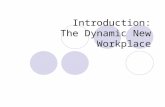Introduction: The Dynamic New Workplace. Planning Ahead The major study questions: What are organizations like in the new workplace? Who are managers.