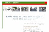 Public Bikes in Latin American Cities: Great idea but what next? World Streets New Mobility Partnerships New Mobility Partnerships – .