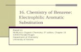 16. Chemistry of Benzene: Electrophilic Aromatic Substitution Based on McMurry’s Organic Chemistry, 6 th edition, Chapter 16 ©2003 Ronald Kluger Department.