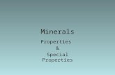 Minerals Properties & Special Properties. Earth’s Crust Made of Rock Rock is made of minerals (and other stuff) Minerals … –are naturally made. –are inorganic.