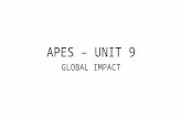 APES – UNIT 9 GLOBAL IMPACT. ACID RAIN *a result of pollution released from -burning fossil fuels -smoke stacks -vehicle exhausts -wood burning -smelting.