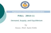 Department of Business Administration FALL 20 10 - 11 Demand, Supply, and Equilibrium by Assoc. Prof. Sami Fethi.