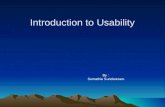 Introduction to Usability By : Sumathie Sundaresan.
