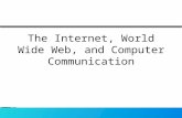 The Internet, World Wide Web, and Computer Communication.