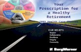 Your Prescription for a Healthy Retirement 2009 Health Care Choices for BorgWarner Retirees.