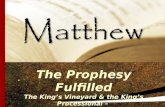 The Prophesy Fulfilled The King’s Vineyard & the King’s Processional – Chapter 20 & 21 From Wages to Wine, Donkeys to Doves, Figs to Farmers.