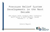 Pressure Relief System Developments in the Next Decade Valerie Magyari 10th Annual IPEIA (formerly NPEC) Conference Banff Centre in Banff Alberta, Canada.