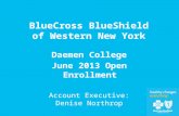 BlueCross BlueShield of Western New York Daemen College June 2013 Open Enrollment Account Executive: Denise Northrop.