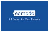20 Ways to Use Edmodo. Give your students an enriching writing experience through Edmodo. Help students tap into individualism, build self-esteem and.