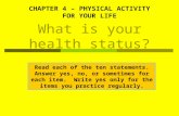 What is your health status? Read each of the ten statements. Answer yes, no, or sometimes for each item. Write yes only for the items you practice regularly.