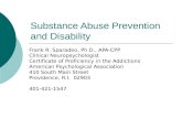 Substance Abuse Prevention and Disability Frank R. Sparadeo, Ph.D., APA-CPP Clinical Neuropsychologist Certificate of Proficiency in the Addictions American.