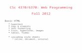 CSc 4370/6370: Web Programming Fall 2012 Basic HTML  hypertext  tags & elements  text formatting  lists, hyperlinks, images  tables, frames  cascading.