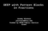 DEEP with Pattern Blocks in Fractions Jeremy Winters jwinters@mtsu.edu Funded by MTSU Public Service Grant.
