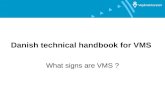 Danish technical handbook for VMS What signs are VMS ?