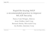 Submission August 2001 Nancy Cam-Winget, Atheros Slide 1 Rapid Re-keying WEP a recommended practice to improve WLAN Security Nancy Cam-Winget, Atheros.