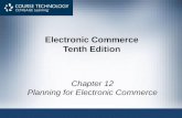 Electronic Commerce Tenth Edition Chapter 12 Planning for Electronic Commerce.
