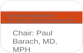 Chair: Paul Barach, MD, MPH Facilitators: Billie Atanasova & Vanessa Vanderhoek DEFINING MOMENTS: 20 YEAR VISION FOR HEALTH.