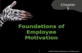 Chapter 5 Foundations of Employee Motivation 1 © 2009 The McGraw-Hill Companies, Inc. All rights reserved.