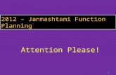 1 2012 – Janmashtami Function Planning Attention Please!