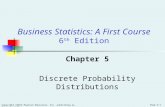 Chap 5-1 Copyright ©2013 Pearson Education, Inc. publishing as Prentice Hall Chapter 5 Discrete Probability Distributions Business Statistics: A First.