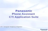 Panasonic Phone Assistant CTI Application Suite CTI = Computer Telephony Integration.
