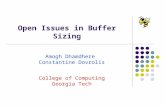 Open Issues in Buffer Sizing Amogh Dhamdhere Constantine Dovrolis College of Computing Georgia Tech.