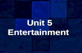 Unit 5 Entertainment Brainstorming Entertainment/recreaction/relaxation To entertain / relax All work and no play makes Jack a dull boy. Outdoor activities.
