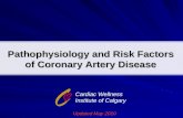 Pathophysiology and Risk Factors of Coronary Artery Disease Cardiac Wellness Institute of Calgary Updated May 2010.