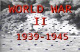 WORLD WAR II 1939-1945. Germany Invades Poland WWII Germany invades Poland on September 1, 1939 Two days later, Britain and France declare war on Germany.