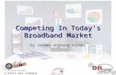 Competing In Today's Broadband Market by Jeremy Anthony Kinsey a bella mia company.