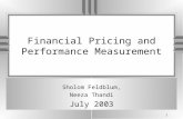 1 Financial Pricing and Performance Measurement Sholom Feldblum, Neeza Thandi July 2003.
