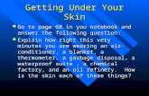 Getting Under Your Skin Go to page 68 in you notebook and answer the following question: Go to page 68 in you notebook and answer the following question: