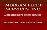 MORGAN FLEET SERVICES, INC. A ON-SITE INSPECTION SERVICE KEEPING SAFE, TOMORROWS FUTURE.