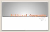 Political Geography Josh E. Breyanna C. Sapria G. Floyd J.