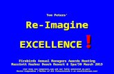 Tom Peters’ Re-Imagine EXCELLENCE ! Firebirds Annual Managers Awards Meeting Marriott Harbor Beach Resort & Spa/30 March 2015 (For more see tompeters.com.
