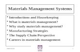 OMGT47431 Materials Management Systems Introductions and Housekeeping What is materials management? Why study materials management? Manufacturing Strategies.