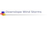 Downslope Wind Storms. Scorer Parameter This parameter is related to the transmissivity of the atmosphere to gravity waves considering only hydrostatic.
