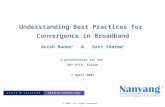 © 2005. All rights reserved. Understanding Best Practices for Convergence in Broadband Anish Madan 1 & Ravi Sharma 2 A presentation for the 10 th ATIE,