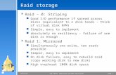 Page 19/4/2015 CSE 30341: Operating Systems Principles Raid storage  Raid – 0: Striping  Good I/O performance if spread across disks (equivalent to n.