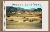 Desert Landforms. What % of land area is desert? About 30%