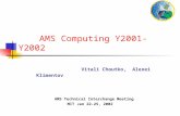 AMS Computing Y2001-Y2002 AMS Technical Interchange Meeting MIT Jan 22-25, 2002 Vitali Choutko, Alexei Klimentov.