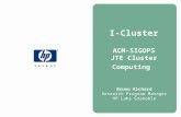 I-Cluster ACM-SIGOPS JTE Cluster Computing Bruno Richard Research Program Manager HP Labs Grenoble.