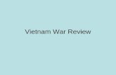 Vietnam War Review. The charismatic leader of North Vietnam was named… Ho Chi Minh.