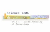 Science 1206 Unit 1 – Sustainability of Ecosystems.