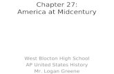 Chapter 27: America at Midcentury West Blocton High School AP United States History Mr. Logan Greene.