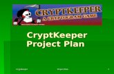 CryptKeeper Project Plan 1 CryptKeeper Project Plan.