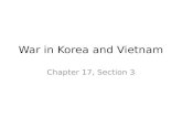 War in Korea and Vietnam Chapter 17, Section 3. War in Korea By 1949 both the USA and USSR withdrew their troops from Korea The Soviets gambled that the.