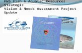 FWS Fish & Aquatic Resources Strategic Vision & Needs Assessment Project Update 1.